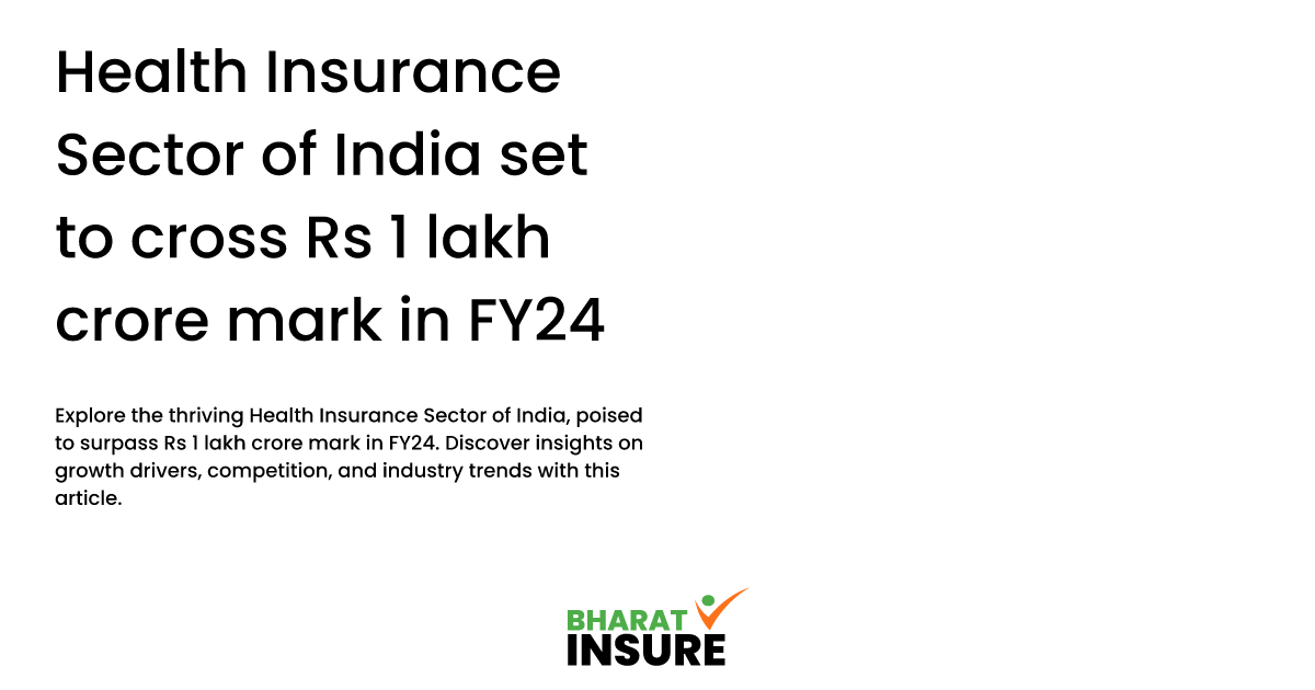 Health Insurance Sector Of India Set To Cross Rs 1 Lakh Crore Mark In ...